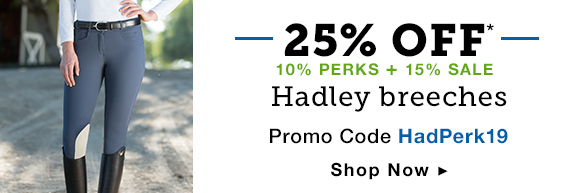 25% Off* Piper & Hadley Breeches. 15% Sale Plus 10% Perks. Promo Code HadPerk19. Shop Now.