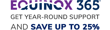 Get year-round support and save up to 25% with EQUINOX 365