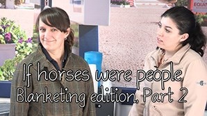 If horses were people - Blanketing Edition, Part 2