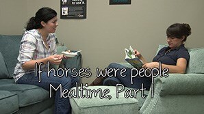 If horses were people - Mealtime Part 1